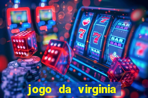 jogo da virginia que da dinheiro